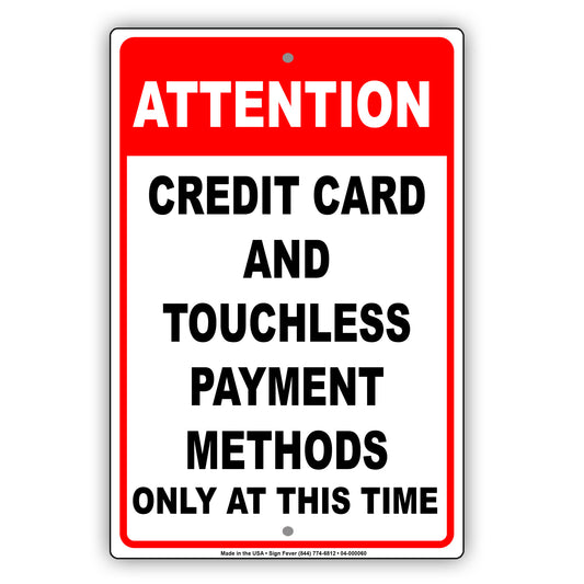 Attention Credit Card And Touchless Payment Methods Only At This Time Coronavirus Covid-19 Aluminum Metal Display Sign Plate
