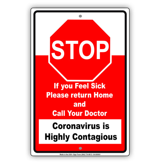 Stop If You Feel Sick Please Return Home And Call Your Doctor Coronavirus Is Highly Contagious Coronavirus Covid-19 Aluminum Metal Display Sign Plate