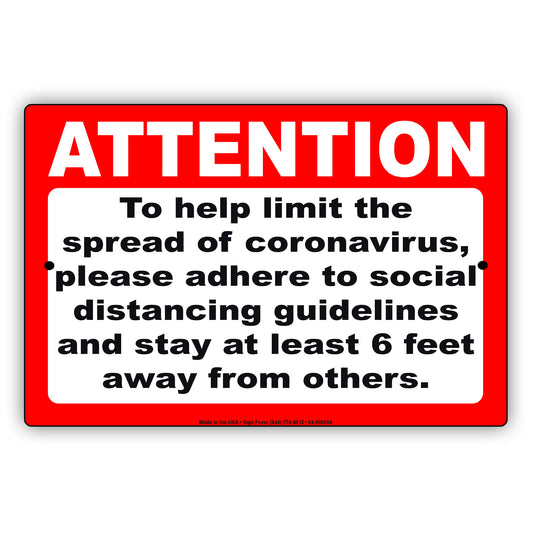 Attention To Help Limit The Spread Of Coronavirus, Please Adhere To Social Distancing Guidelines And Stay Atleast 6 Feet Away From Others Coronavirus Covid-19 Aluminum Metal Display Sign Plate