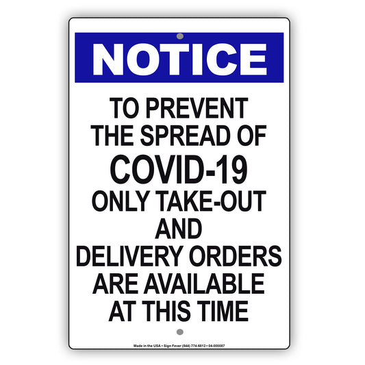 Notice To Prevent The Spread Of Covid-19 Only Take-Out And Delivery Orders Are Available At This Time Coronavirus Covid-19 Aluminum Metal Display Sign Plate