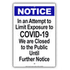Notice In An Attempt To Limit Exposure To Covid-19 We Are Closed To The Public Until Further Notice Coronavirus Covid-19 Aluminum Metal Display Sign Plate