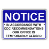 Notice In Accordance With Cdc Recommendations Our Office Is Temporarily Closed Coronavirus Covid-19 Aluminum Metal Display Sign Plate