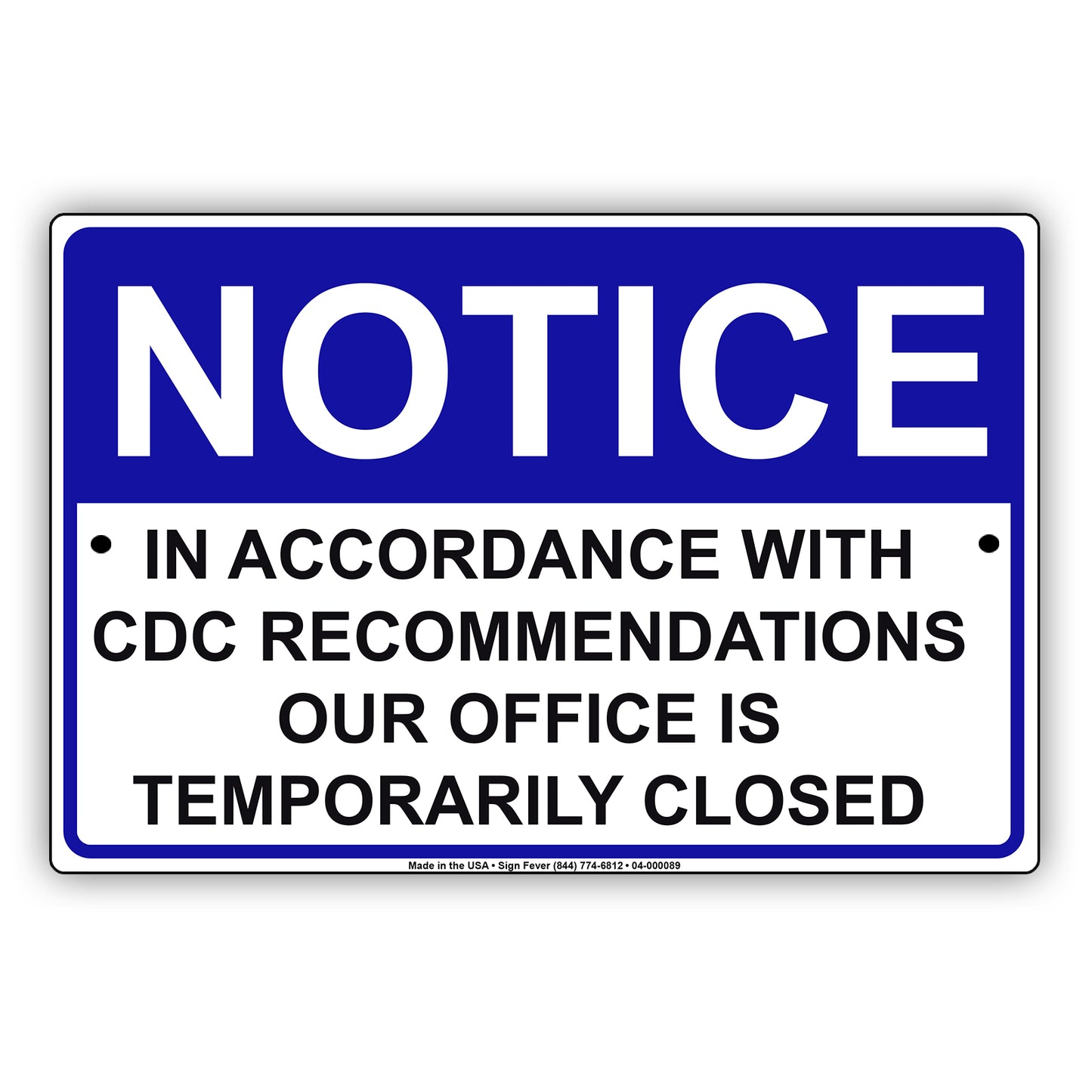 Notice In Accordance With Cdc Recommendations Our Office Is Temporarily Closed Coronavirus Covid-19 Aluminum Metal Display Sign Plate
