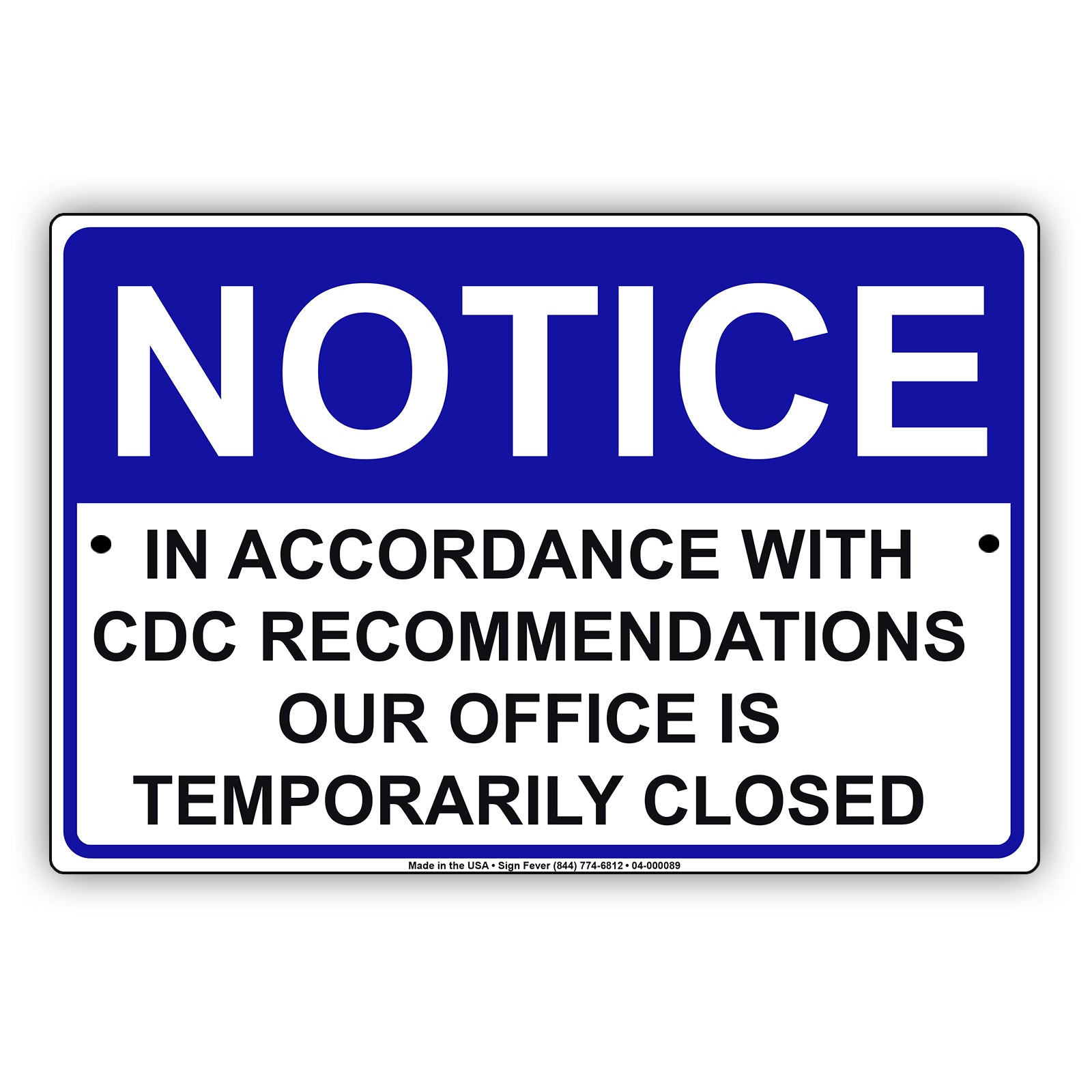Notice In Accordance With Cdc Recommendations Our Office Is Temporarily Closed Coronavirus Covid-19 Aluminum Metal Display Sign Plate