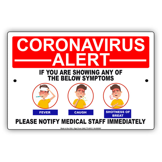 Coronavirus Alert If You Are Showing Any Of The Below Symptoms Please Notify Medical Staff Immediately Coronavirus Covid-19 Aluminum Metal Display Sign Plate