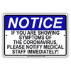Notice If You Are Showing Symptoms Of The Coronavirus, Please Notify Medical Staff Immediately Coronavirus Covid-19 Aluminum Metal Display Sign Plate