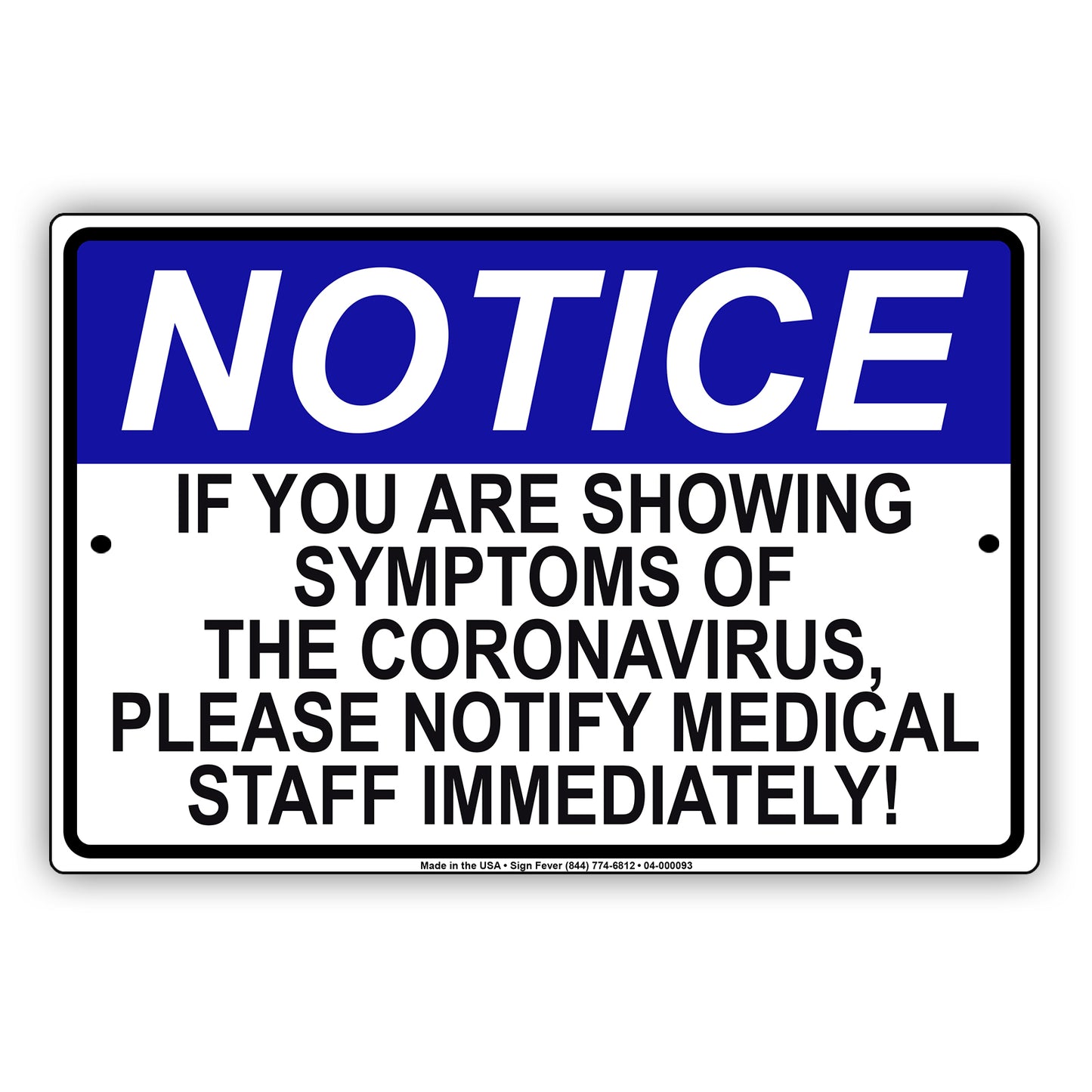 Notice If You Are Showing Symptoms Of The Coronavirus, Please Notify Medical Staff Immediately Coronavirus Covid-19 Aluminum Metal Display Sign Plate