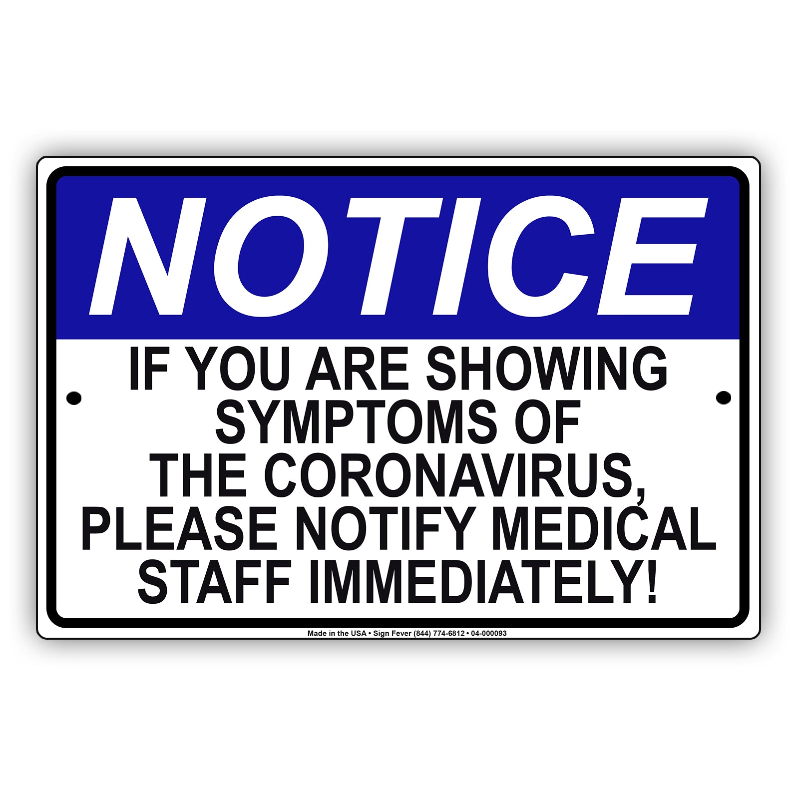 Notice If You Are Showing Symptoms Of The Coronavirus, Please Notify Medical Staff Immediately Coronavirus Covid-19 Aluminum Metal Display Sign Plate