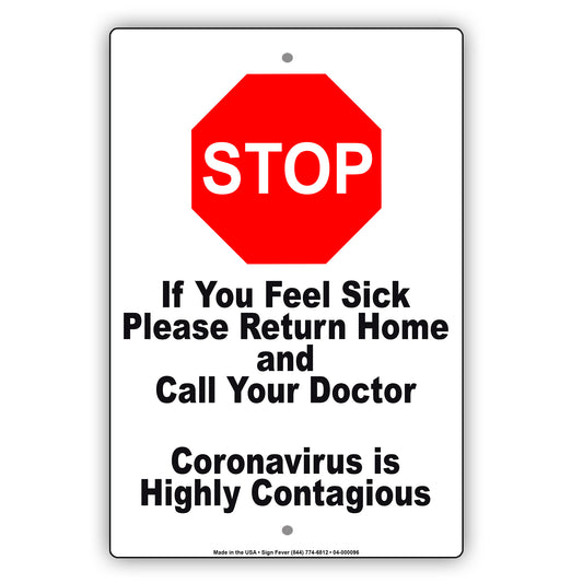 Stop If You Feel Sick Please Return Home And Call Your Doctor Coronavirus Is Highly Contagious Covid-19 Aluminum Metal Display Sign Plate