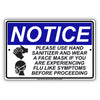 Notice Please Use Hand Sanitizer And Wear A Face Mask If You Are Experiencing Flu Like Symptoms Before Proceeding Coronavirus Covid-19 Aluminum Metal Display Sign Plate