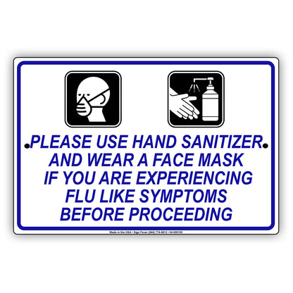 Please Use Hand Sanitizer And Wear A Face Mask If You Are Experiencing Flu Like Symptoms Before Proceeding Coronavirus Covid-19 Aluminum Metal Display Sign Plate