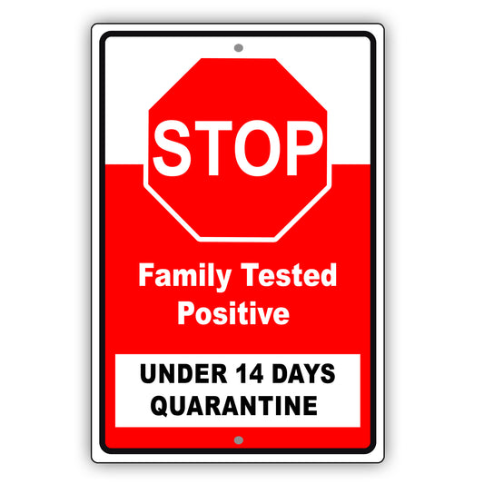 Stop Family Tested Positive Under 14 Days Quarantine Coronavirus Covid-19 Aluminum Metal Display Sign Plate