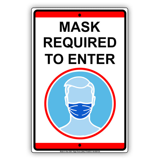 Mask Required To Enter Coronavirus Covid-19 Aluminum Metal Sign Plate