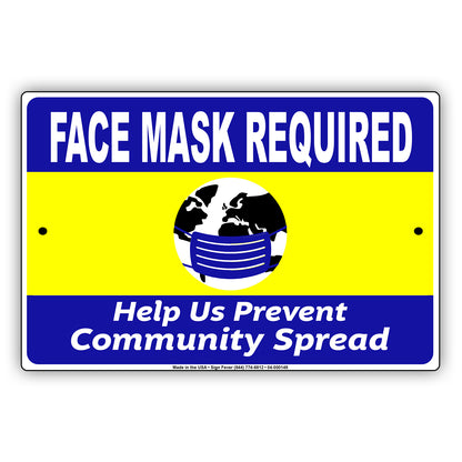 Face Mask Required Help Us Prevent Community Spread Coronavirus Covid-19 Aluminum Metal Sign Plate