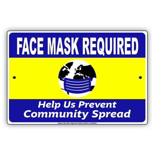 Face Mask Required Help Us Prevent Community Spread Coronavirus Covid-19 Aluminum Metal Sign Plate