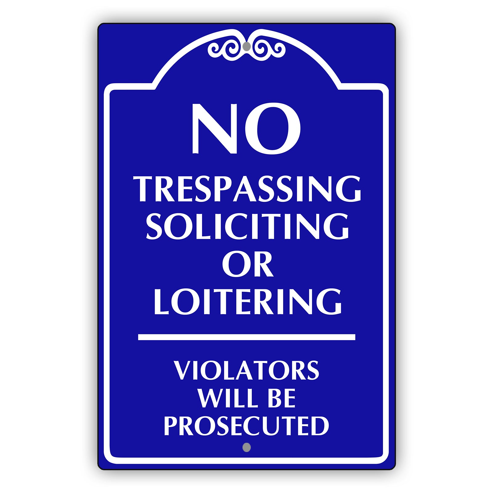 No Trespassing Soliciting Or Loitering Violators Will Be Prosecuted Sign