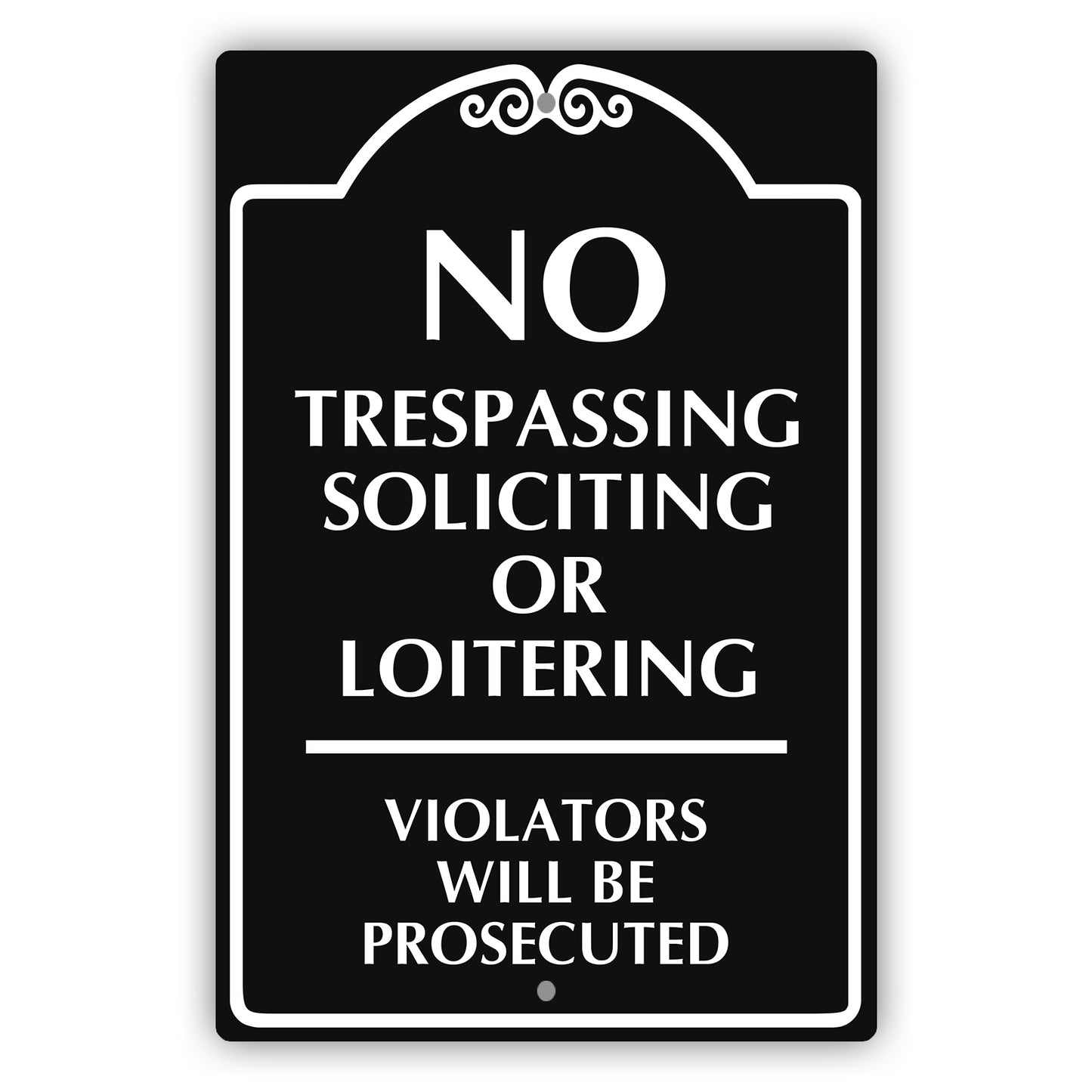No Trespassing Soliciting Or Loitering Violators Will Be Prosecuted Sign