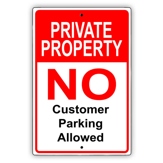 Private Property No Customer Parking Allowed Sign