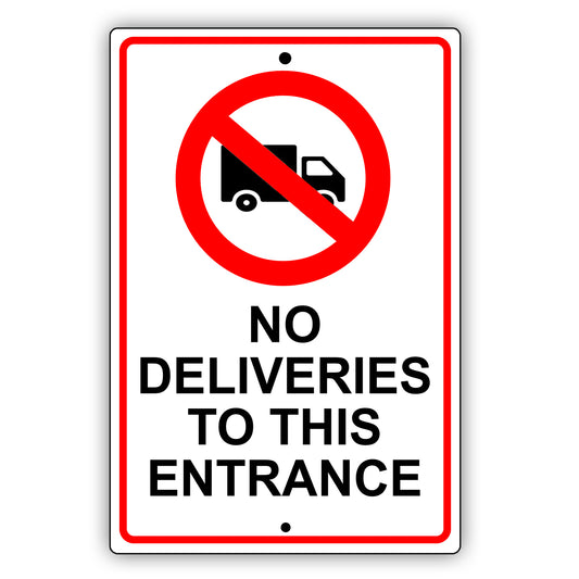No Truck Deliveries To This Entrance Sign