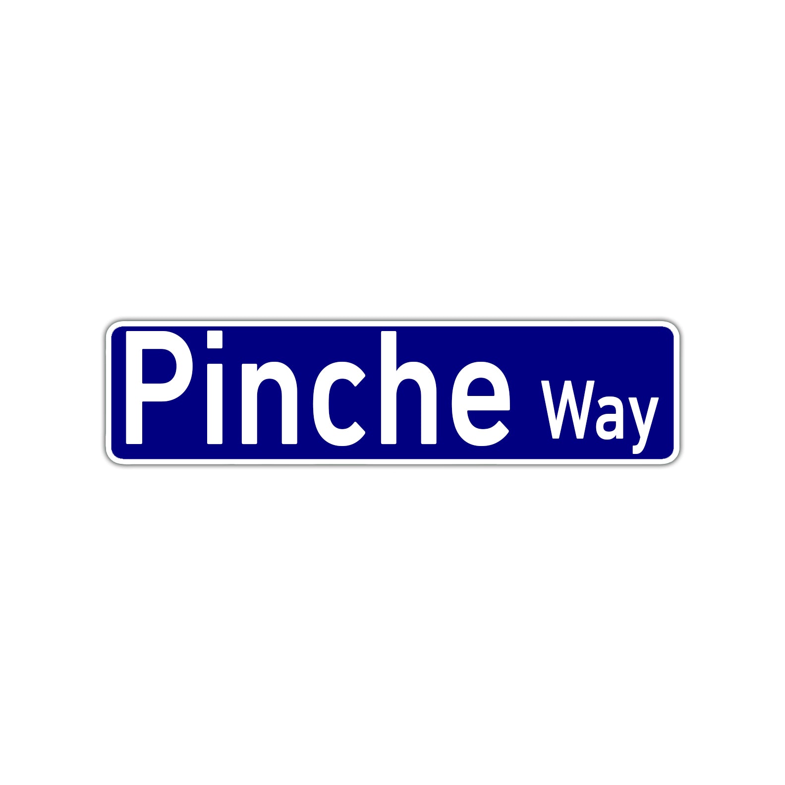 Pinche Way Aluminum Street Sign
