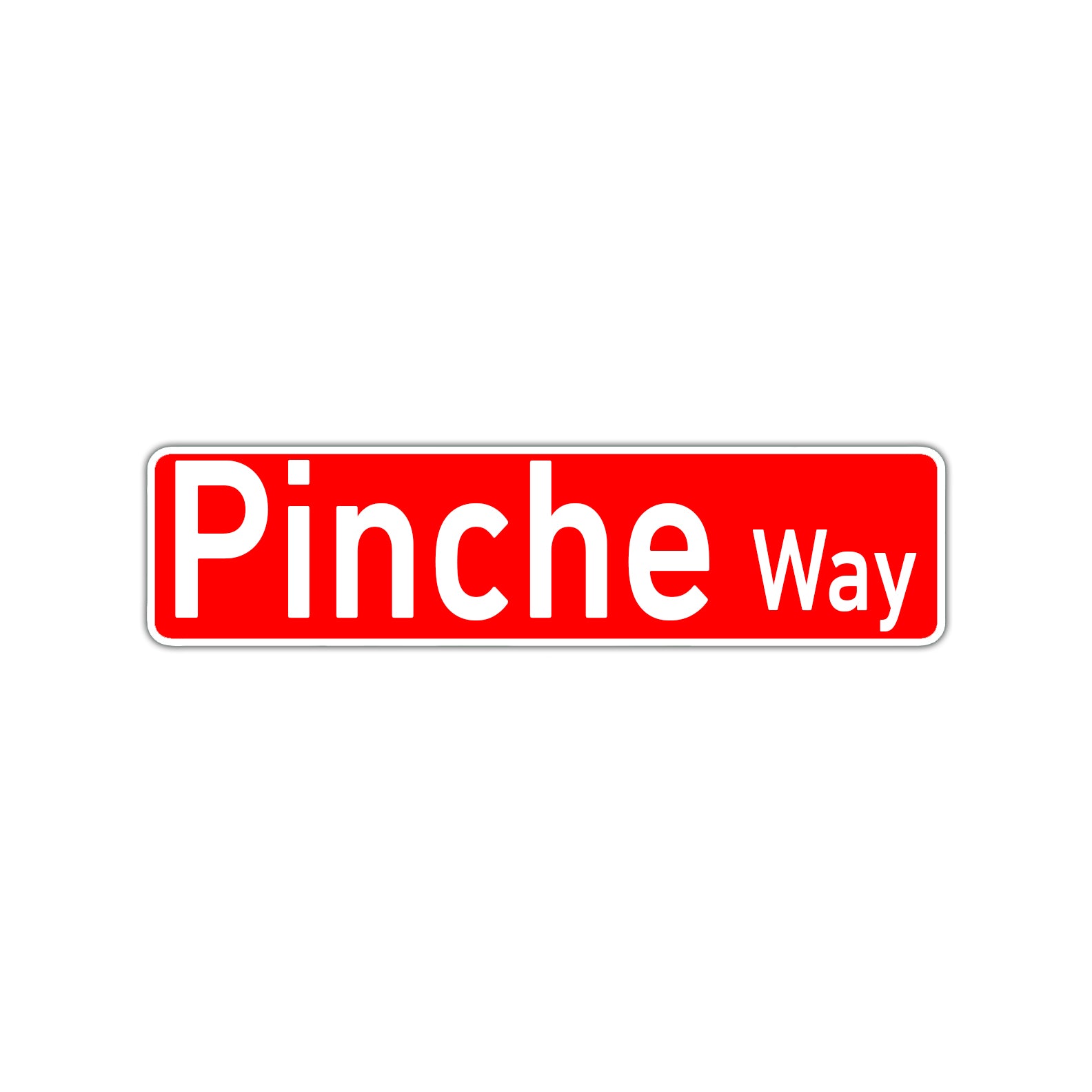 Pinche Way Aluminum Street Sign