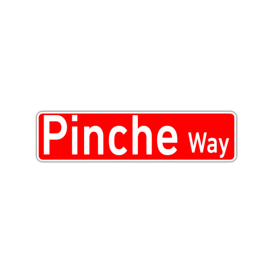Pinche Way Aluminum Street Sign