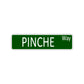 PINCHE Way Aluminum Street Sign