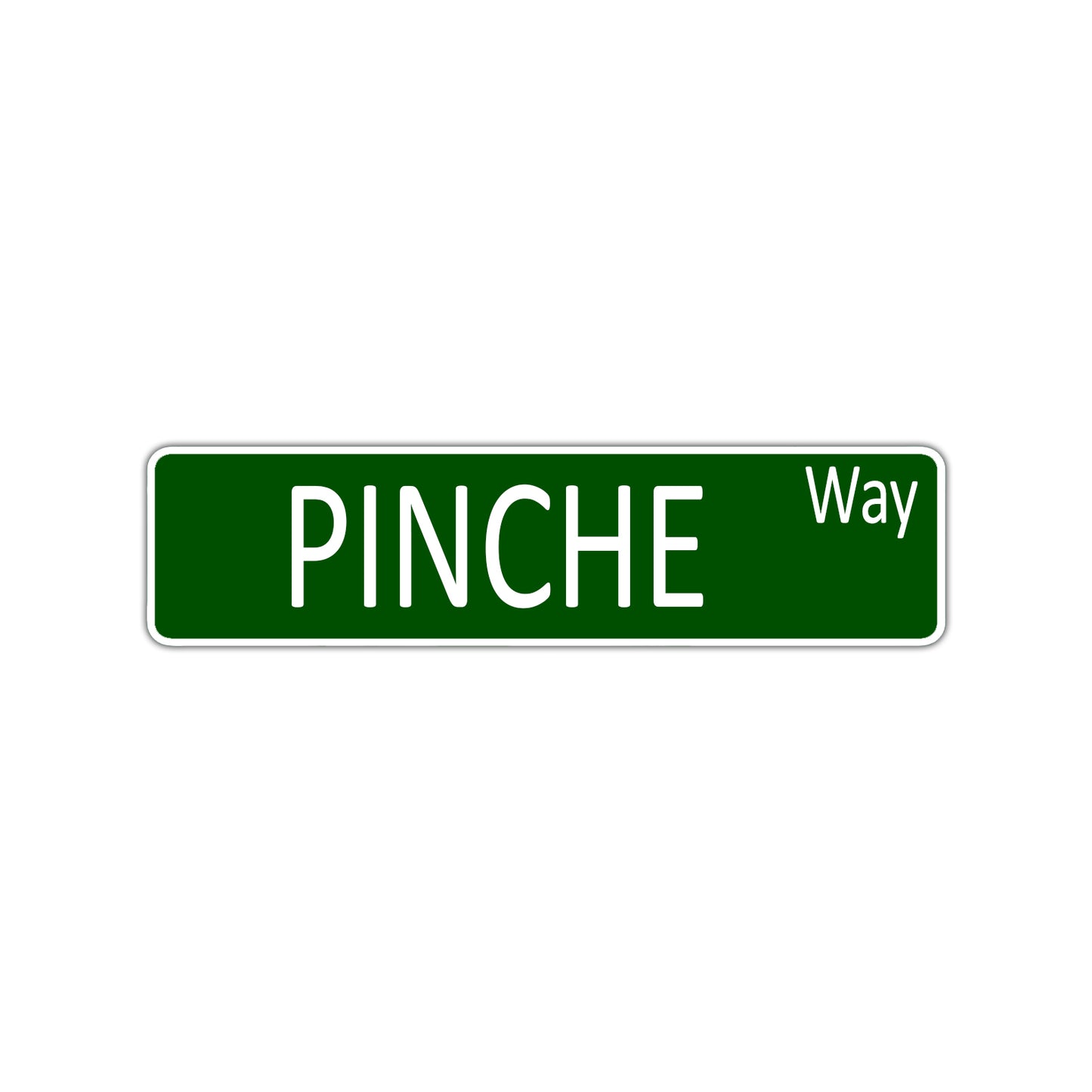 PINCHE Way Aluminum Street Sign