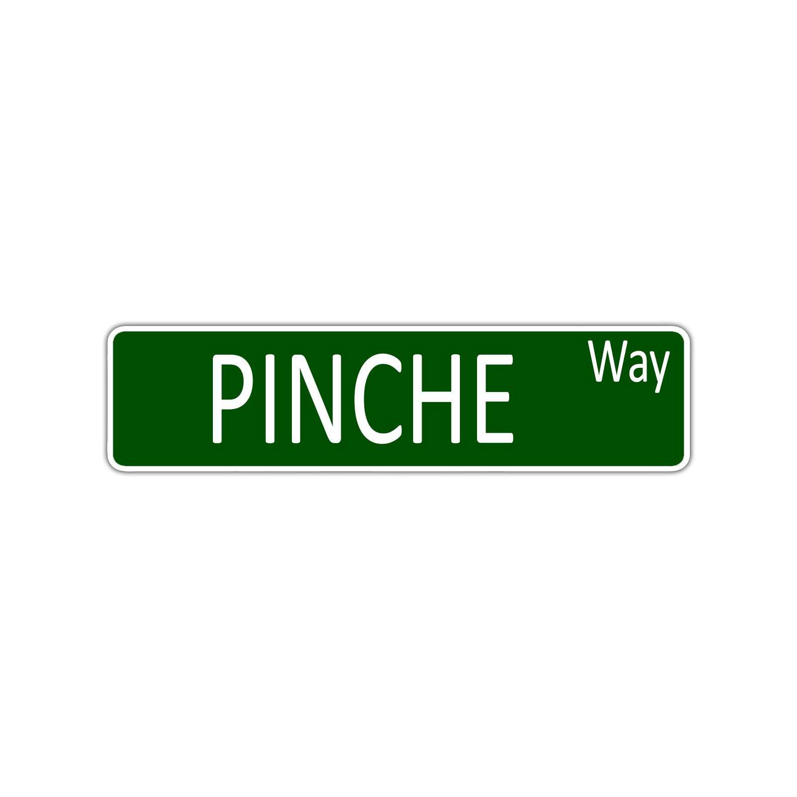PINCHE Way Aluminum Street Sign
