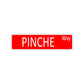 PINCHE Way Aluminum Street Sign