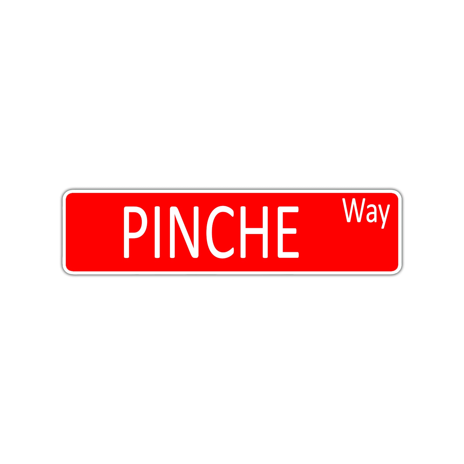 PINCHE Way Aluminum Street Sign