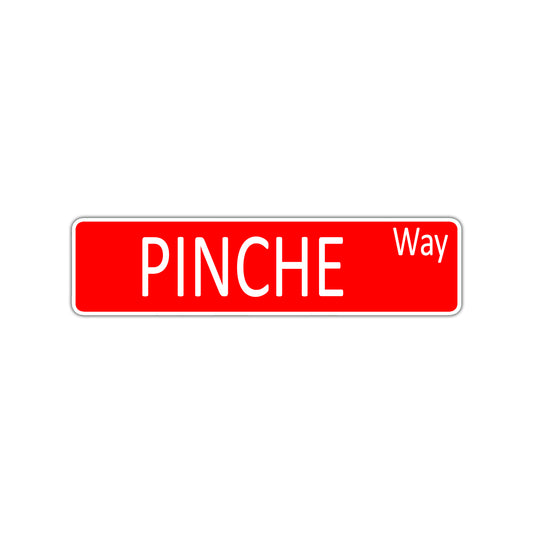 PINCHE Way Aluminum Street Sign