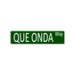 Que Onda Way Aluminum Street Sign