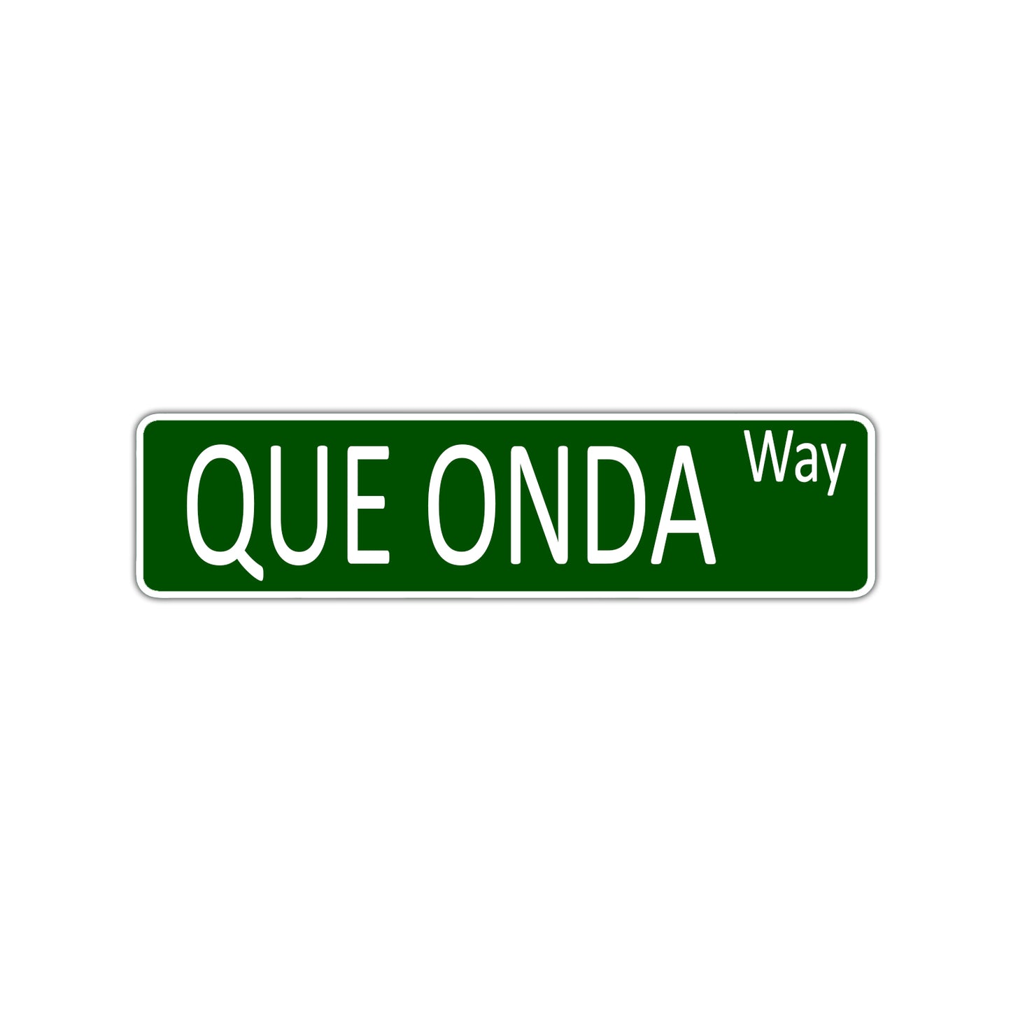 Que Onda Way Aluminum Street Sign
