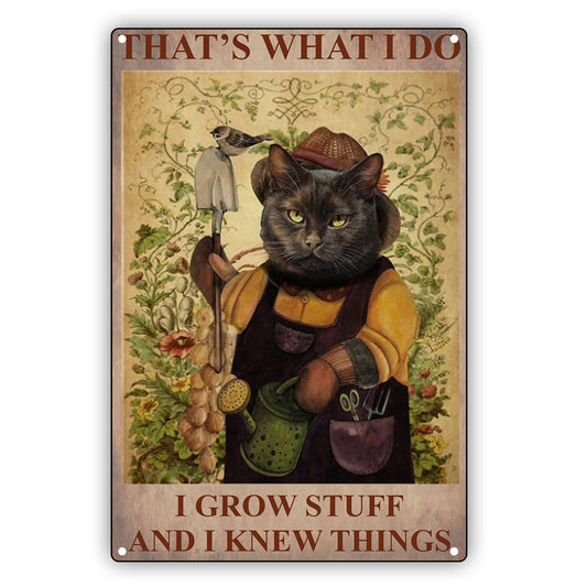 That's What I Do I Grow Stuff  And I Knew Things Cat Aluminum Vintage Sign