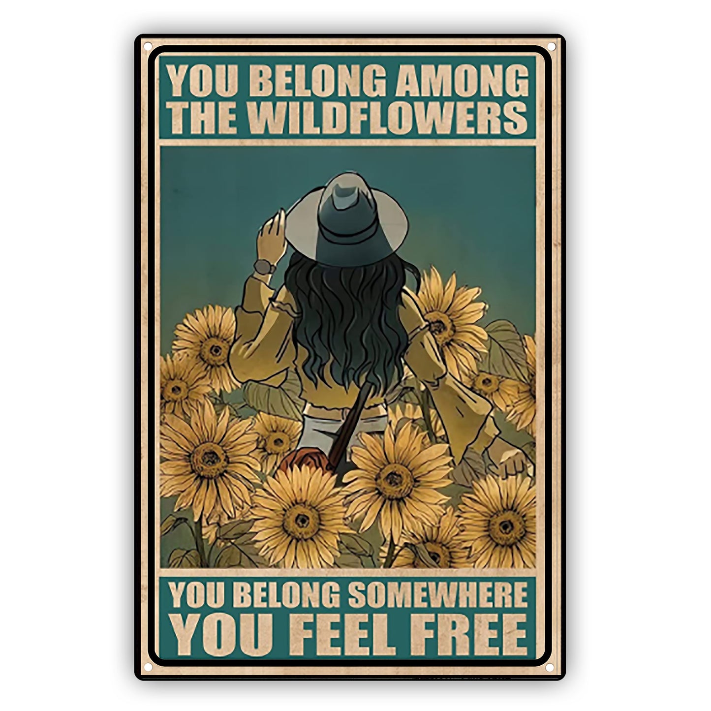 You Belong Among The Wild Flowers Artistic Aluminum Vintage Sign