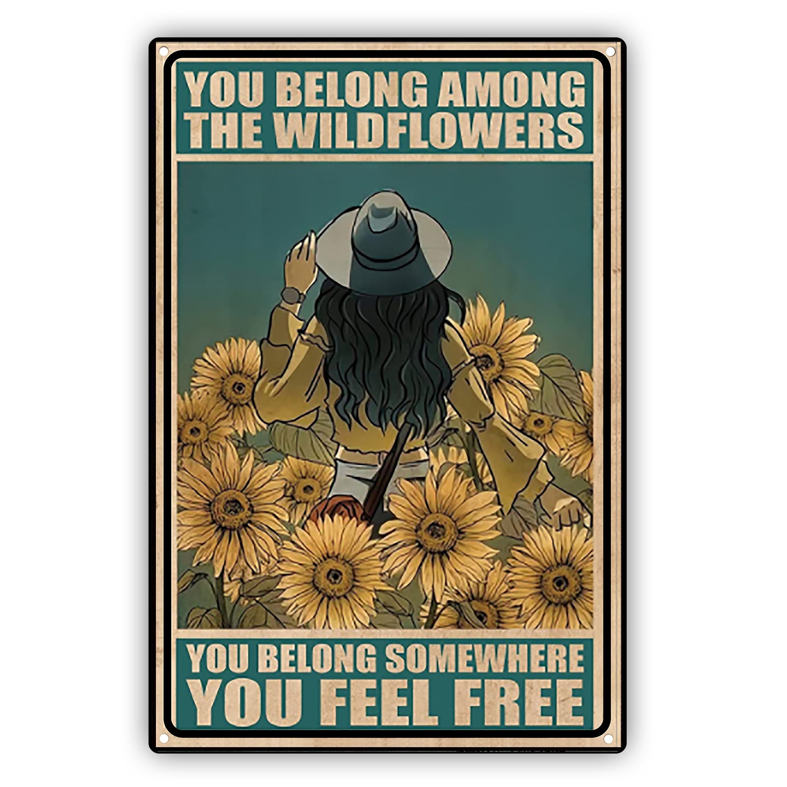 You Belong Among The Wild Flowers Artistic Aluminum Vintage Sign