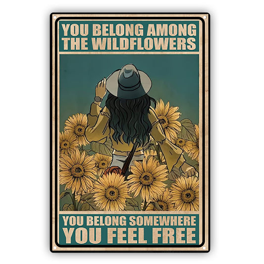 You Belong Among The Wild Flowers Artistic Aluminum Vintage Sign