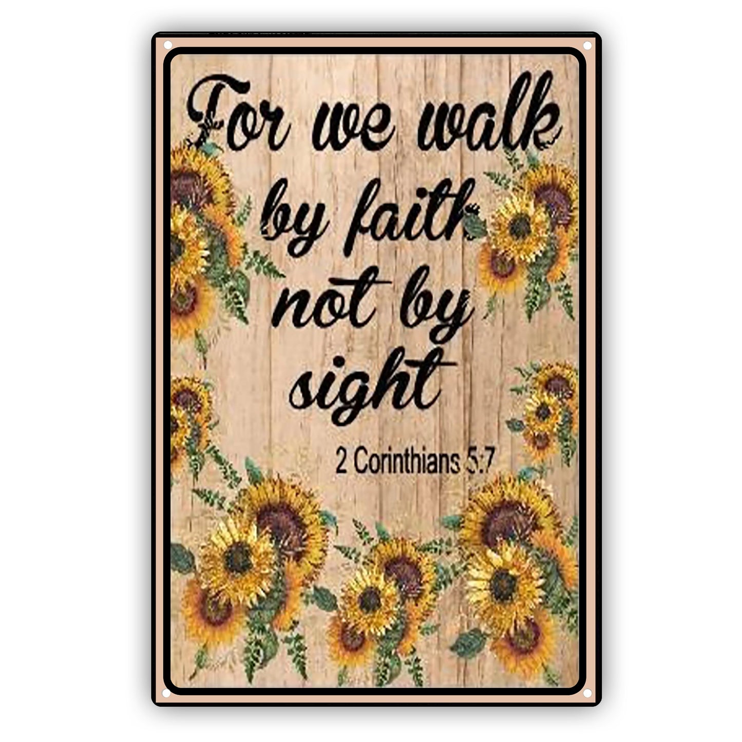 For We Walk By Faith Not By Sight Sign