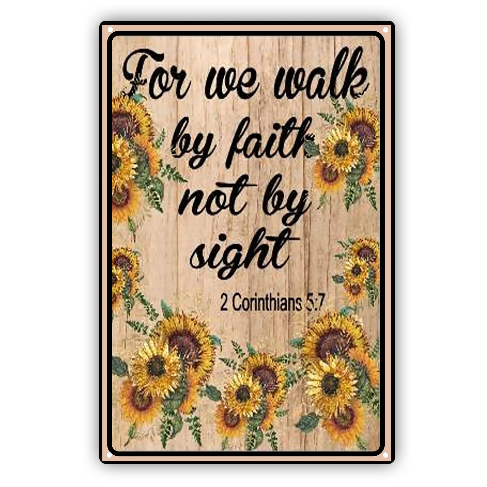 For We Walk By Faith Not By Sight Sign