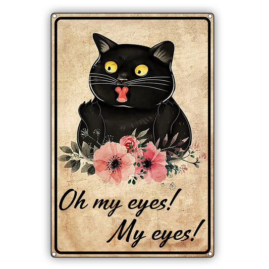 Oh My Eyes Oh My Eyes Cat Graphic Vintage Sign