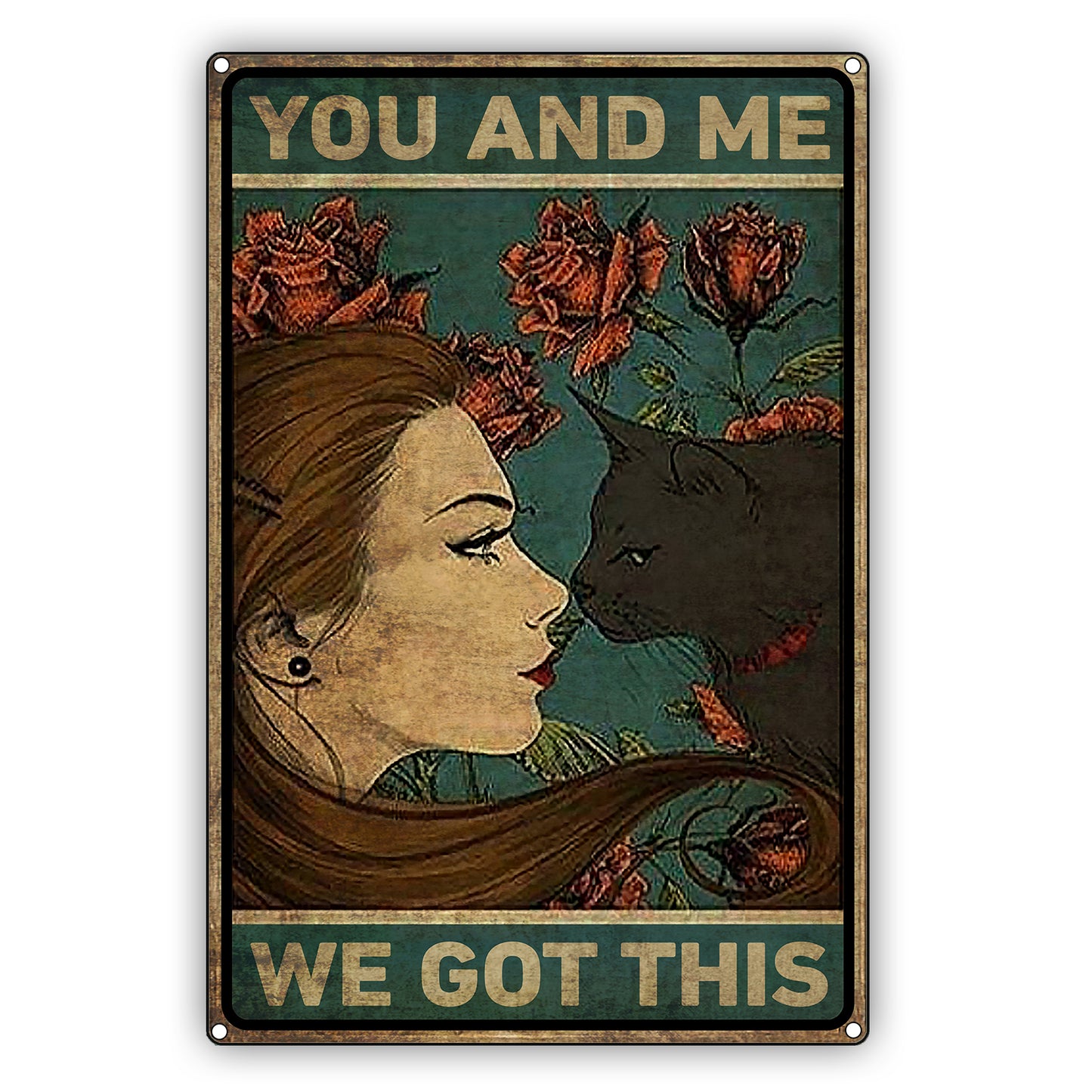 You And Me We Got This Cat Girl Graphic Vintage Sign