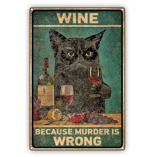 Wine Because Murder Is Wrong Cat Graphic Vintage Sign