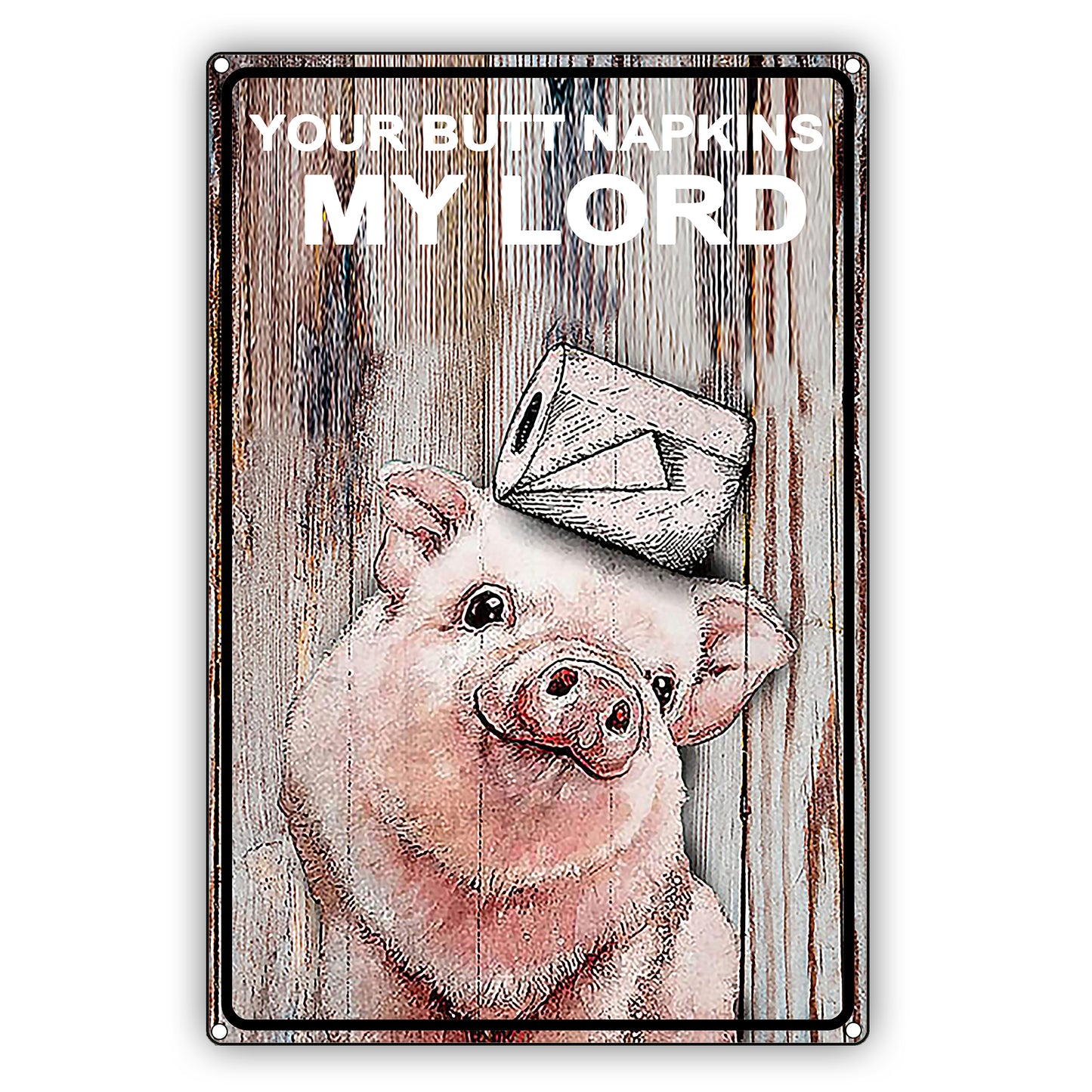 Your Butt Napkin My Lord Pig Graphic Vintage Sign