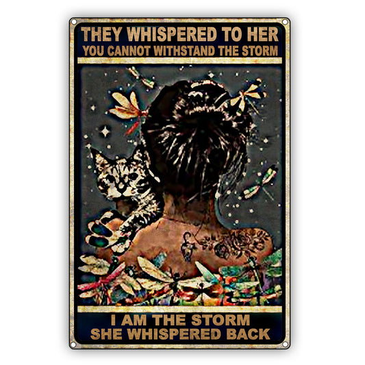 They Whispered To Her You Cannot Withstand The Storm I Am The Storm She Whispered Back Cat Graphic Vintage Sign