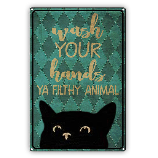 Wash Your Hands Ya Filthy Animal Cat Graphic Vintage Sign