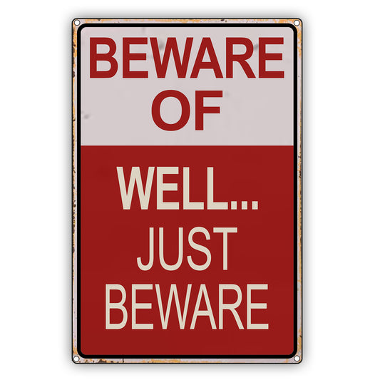 Beware Of Well... Just Beware Vintage Sign