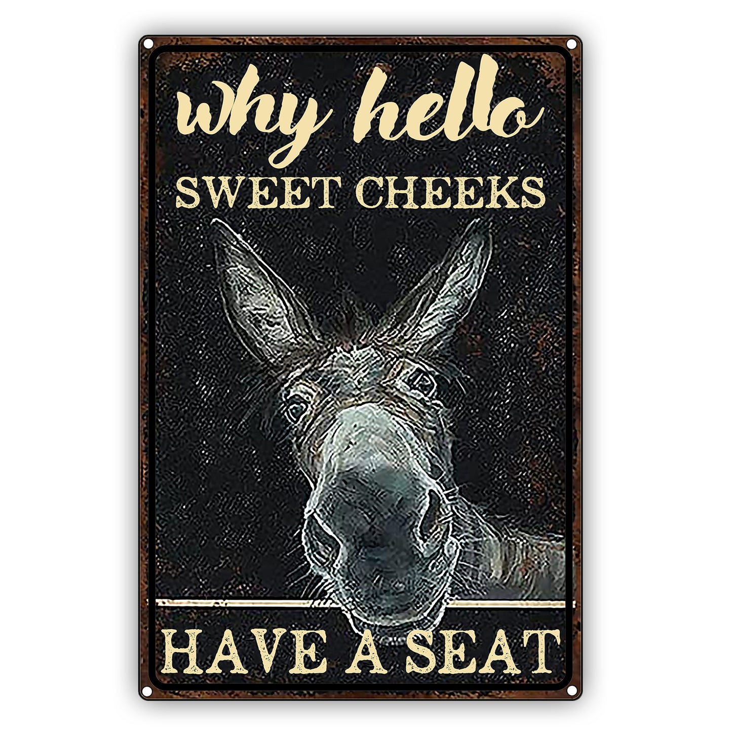 Why Hello Sweet Cheeks Have A Seat Vintage Sign