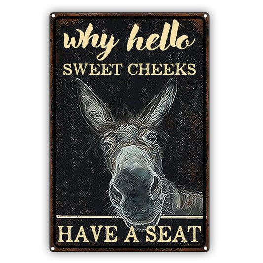 Why Hello Sweet Cheeks Have A Seat Vintage Sign