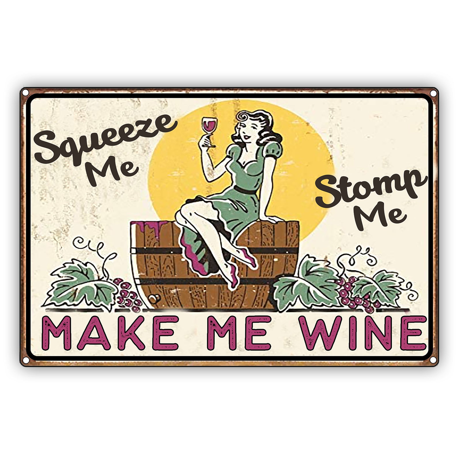 Squeeze Me Stomp Me Make Me Wine Bar Girl Graphic Vintage Sign
